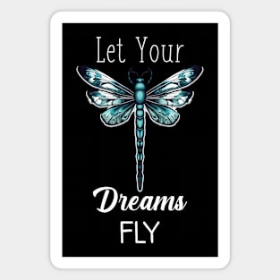 Let Your Dreams Fly (White Lettering) Magnet
